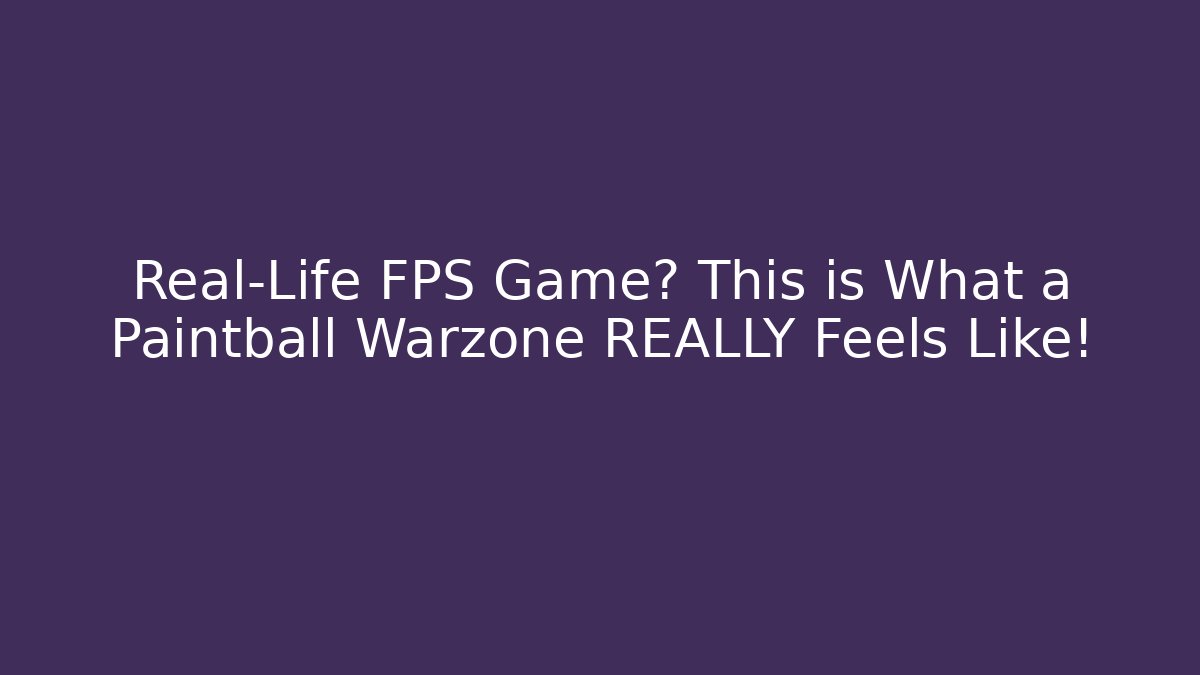 Real-Life FPS Game? This is What a Paintball Warzone REALLY Feels Like!