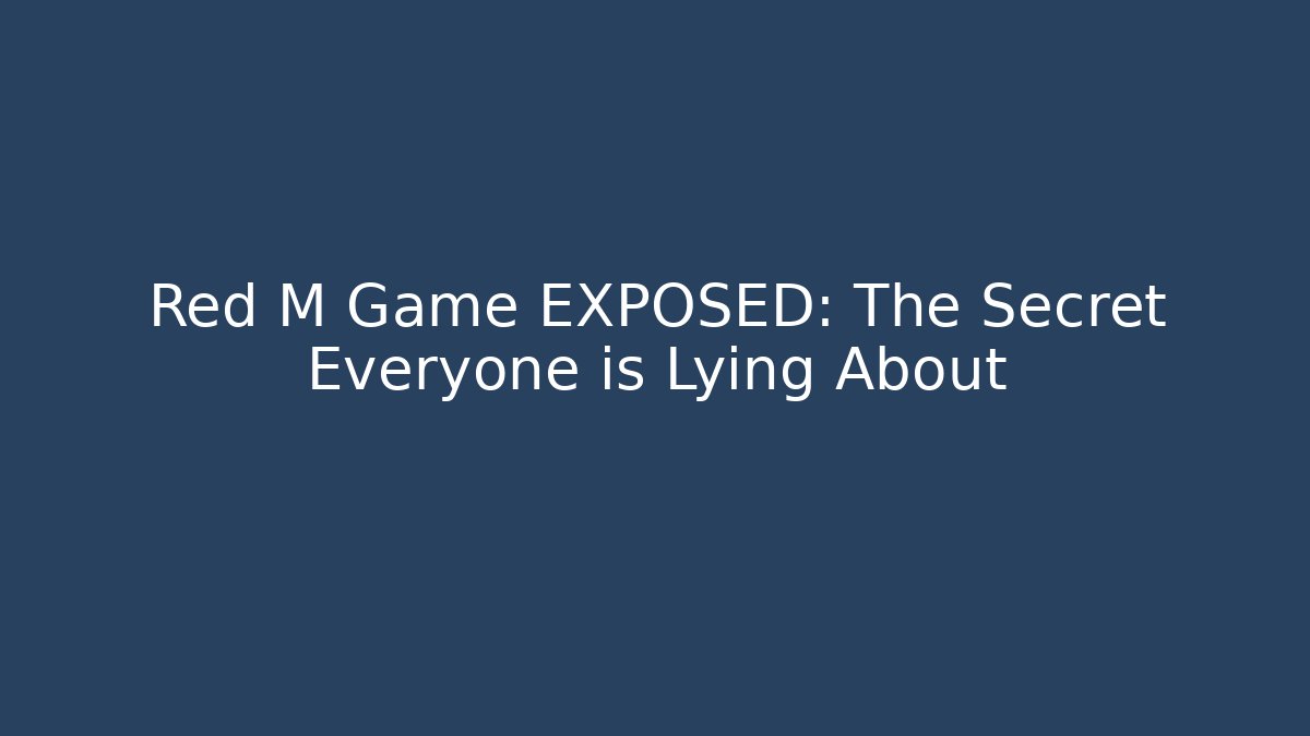 Red M Game EXPOSED: The Secret Everyone is Lying About - Felix Cat Insurance
