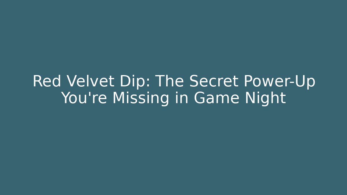 Red Velvet Dip: The Secret Power-Up You’re Missing in Game Night - Felix Cat Insurance