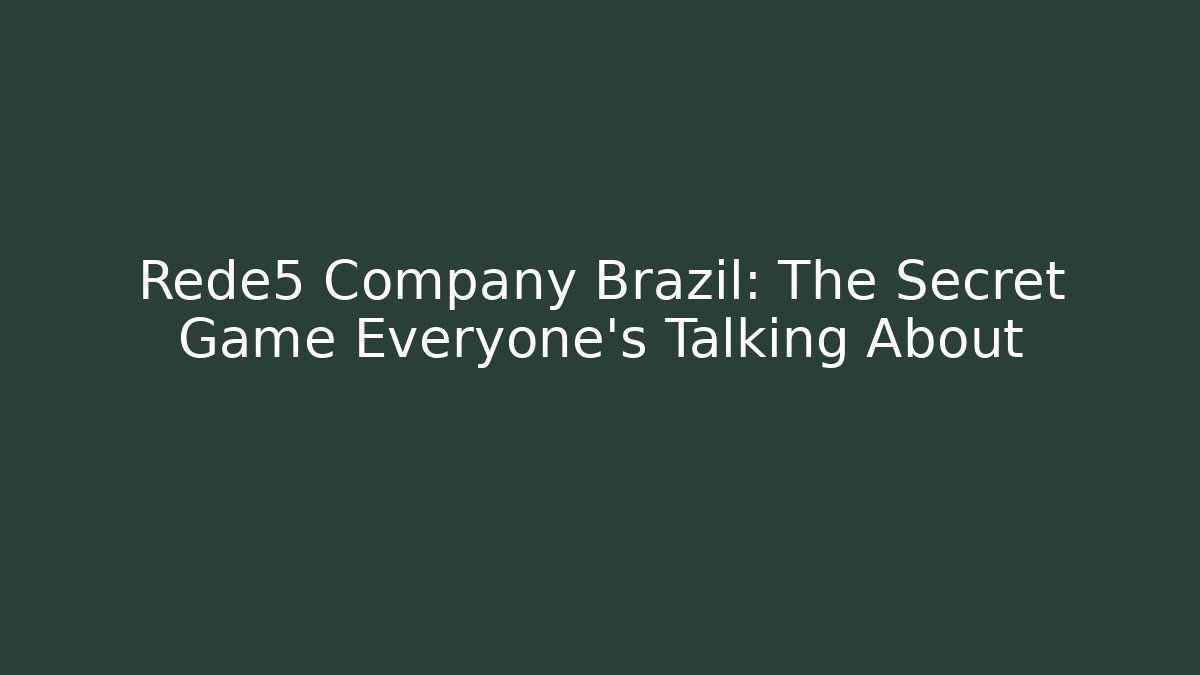 Rede5 Company Brazil: The Secret Game Everyone’s Talking About