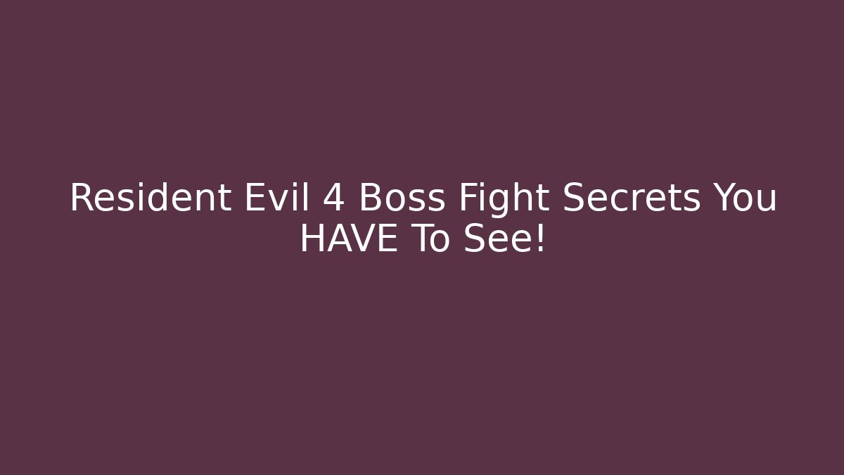 Resident Evil 4 Boss Fight Secrets You HAVE To See!