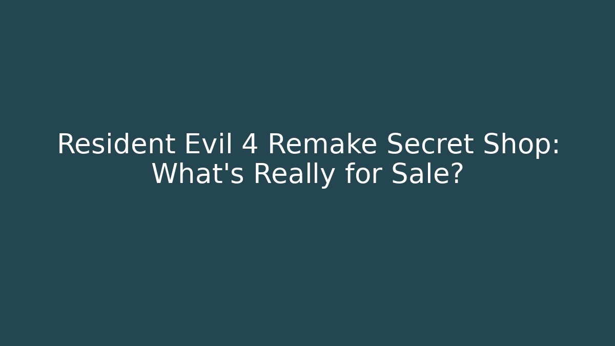 Resident Evil 4 Remake Secret Shop: What’s Really for Sale?