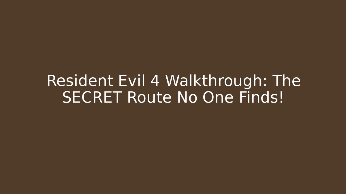 Resident Evil 4 Walkthrough: The SECRET Route No One Finds!