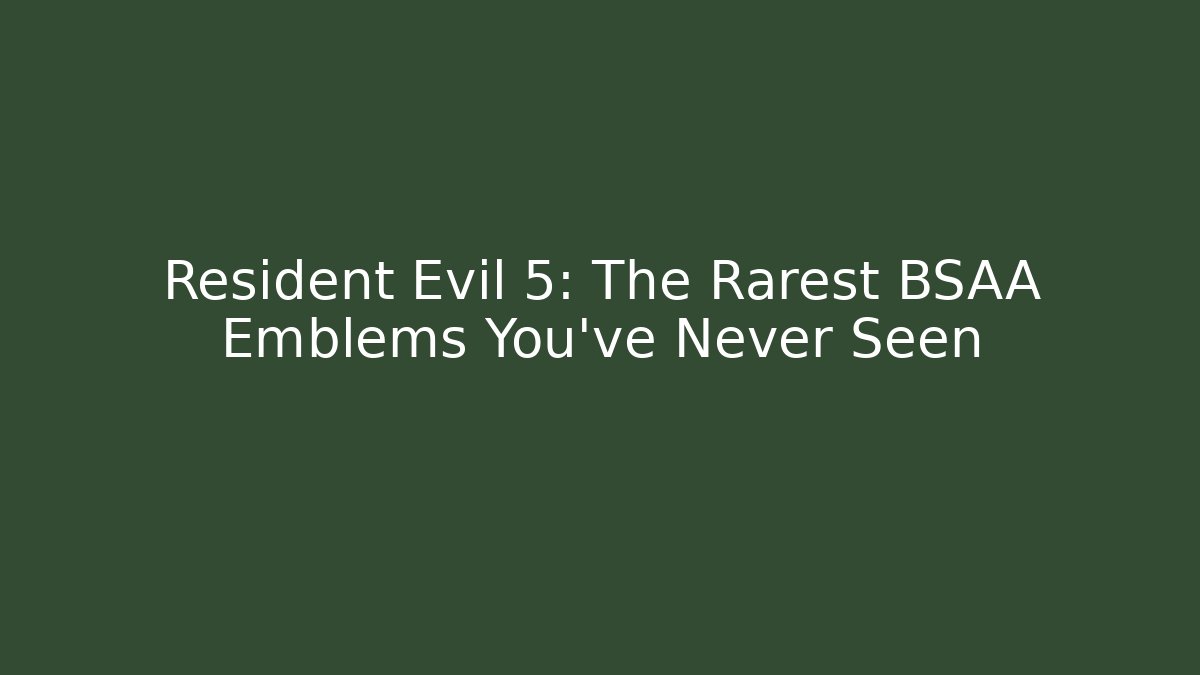 Resident Evil 5: The Rarest BSAA Emblems You’ve Never Seen - Felix Cat Insurance