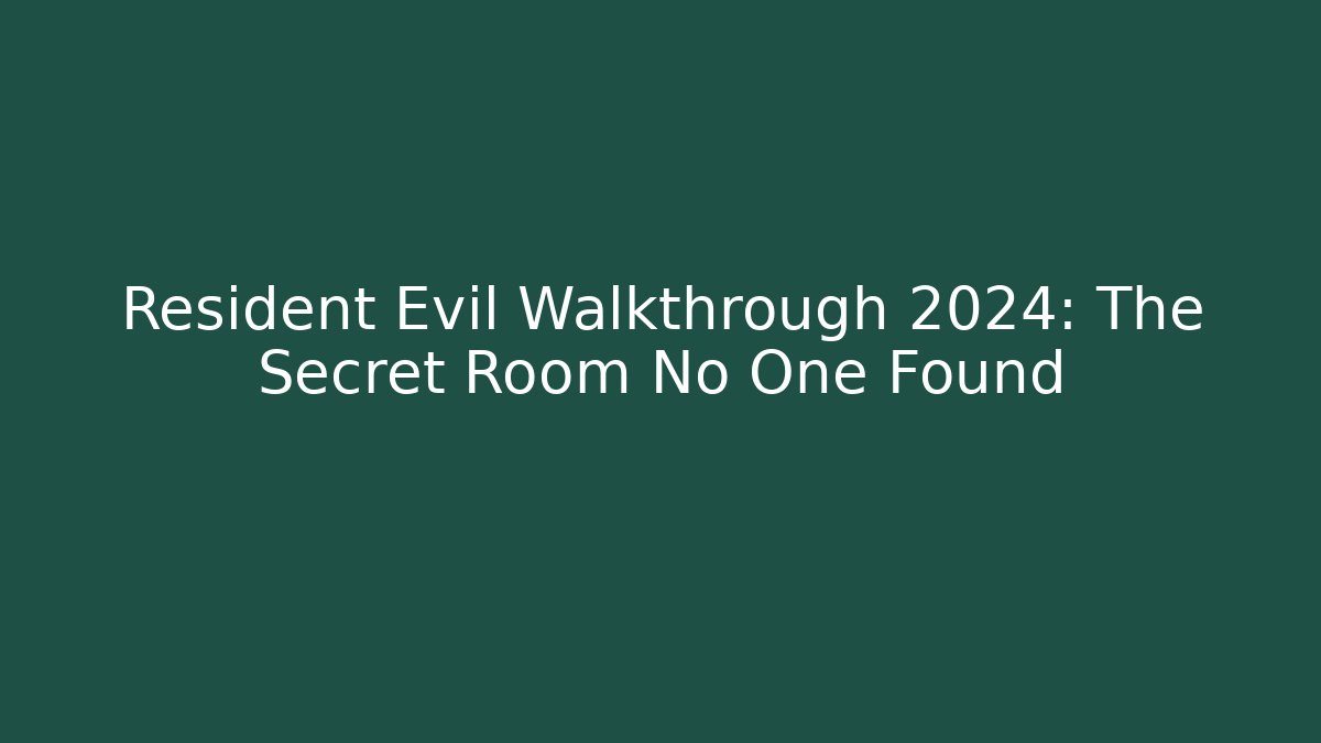 Resident Evil Walkthrough 2024: The Secret Room No One Found