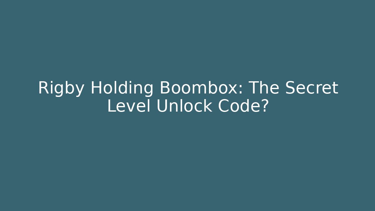 Rigby Holding Boombox: The Secret Level Unlock Code? - Felix Cat Insurance