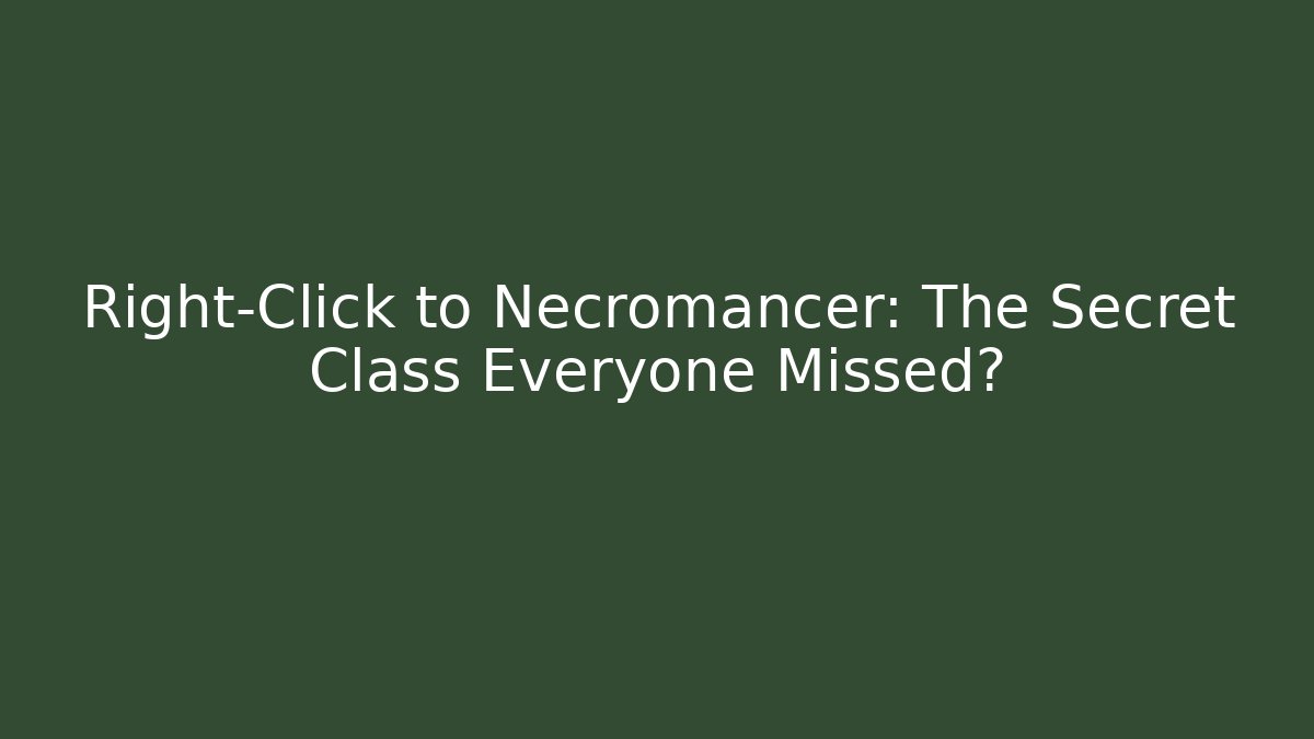 Right-Click to Necromancer: The Secret Class Everyone Missed? - Felix Cat Insurance