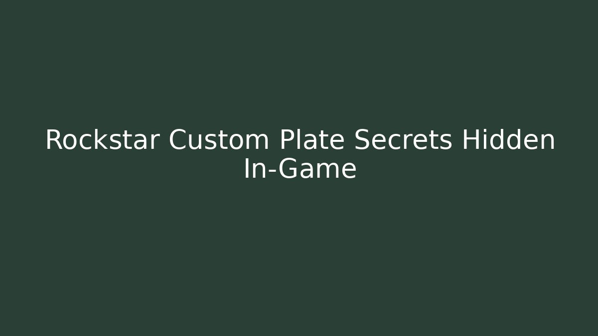 Rockstar Custom Plate Secrets Hidden In-Game