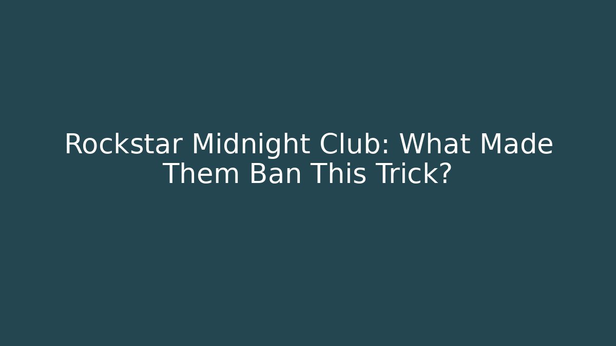 Rockstar Midnight Club: What Made Them Ban This Trick?