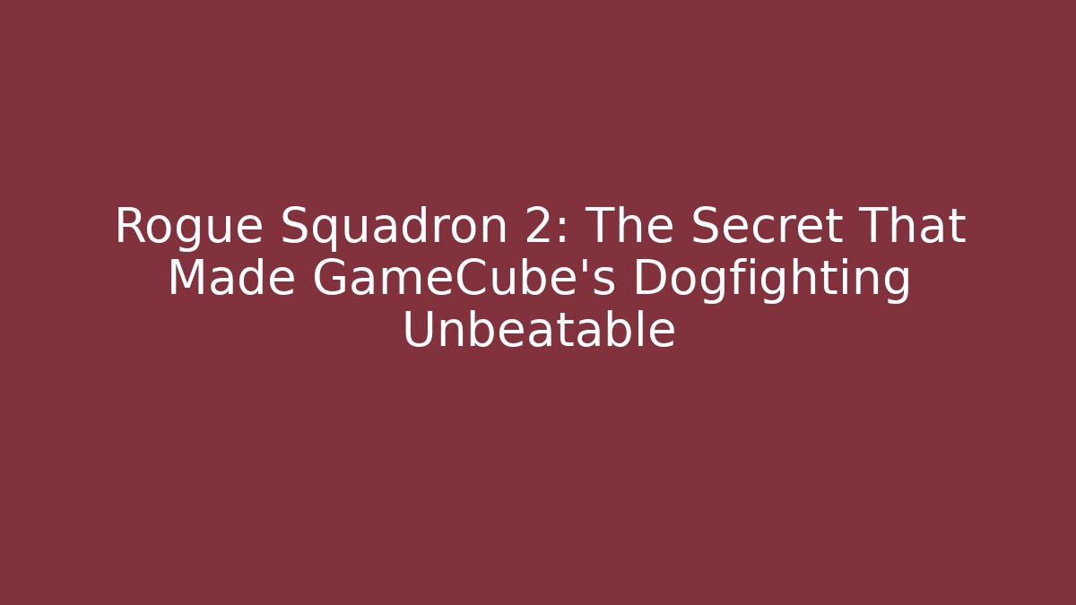 Rogue Squadron 2: The Secret That Made GameCube's Dogfighting Unbeatable