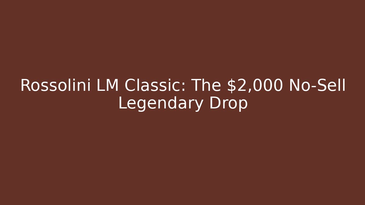 Rossolini LM Classic: The $2,000 No-Sell Legendary Drop