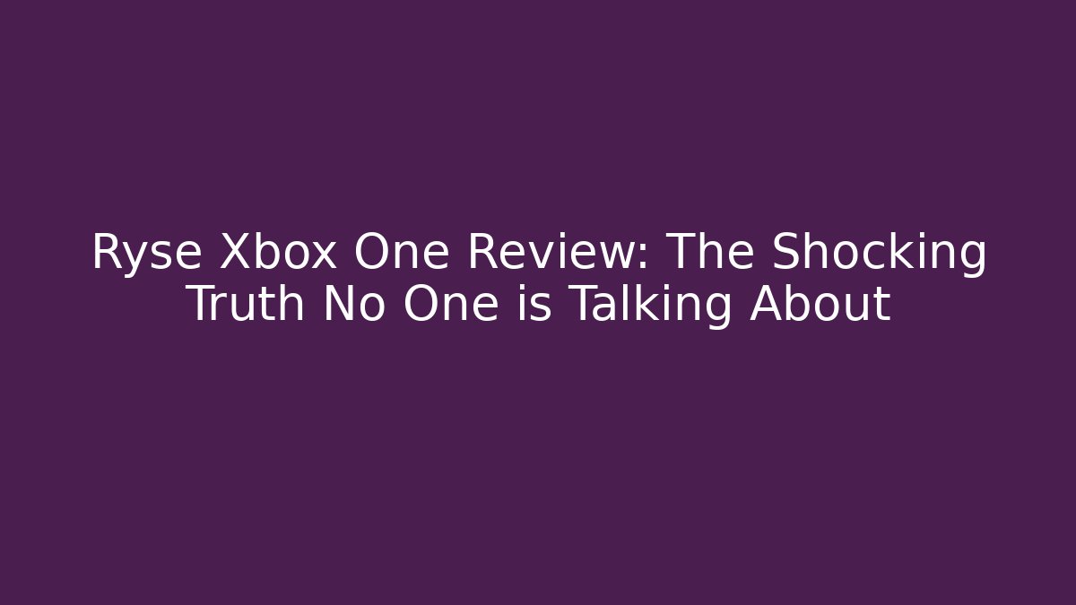 Ryse Xbox One Review: The Shocking Truth No One is Talking About