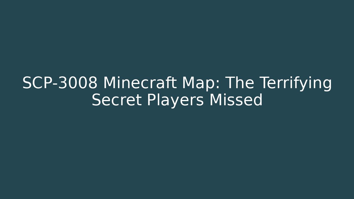SCP-3008 Minecraft Map: The Terrifying Secret Players Missed