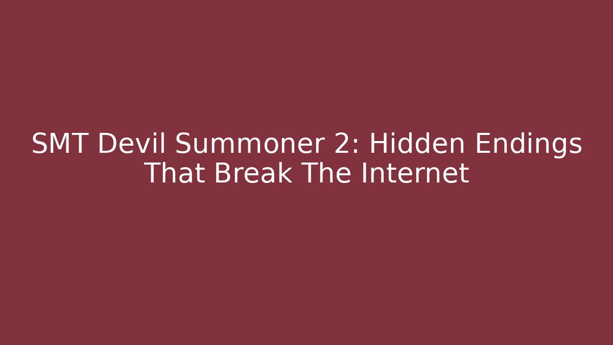SMT Devil Summoner 2: Hidden Endings That Break The Internet - Felix Cat Insurance