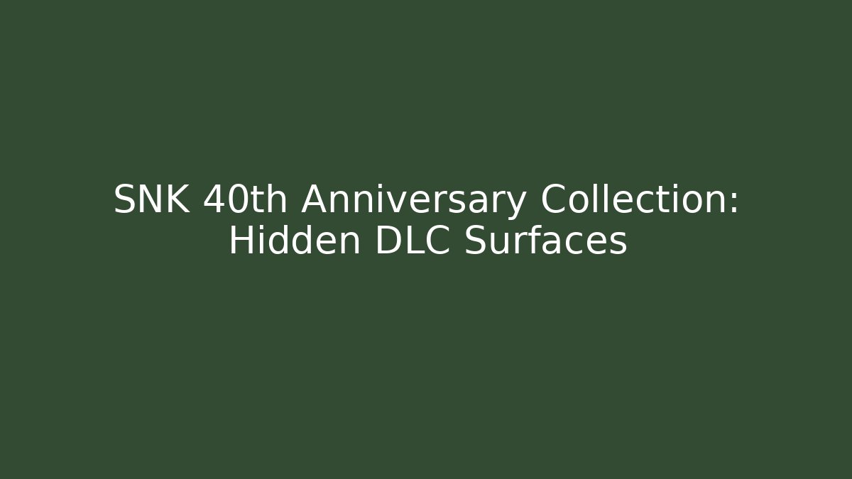SNK 40th Anniversary Collection: Hidden DLC Surfaces