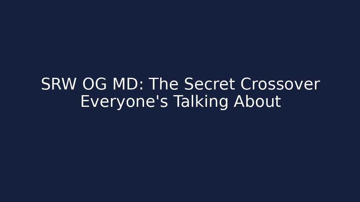 SRW OG MD: The Secret Crossover Everyone's Talking About