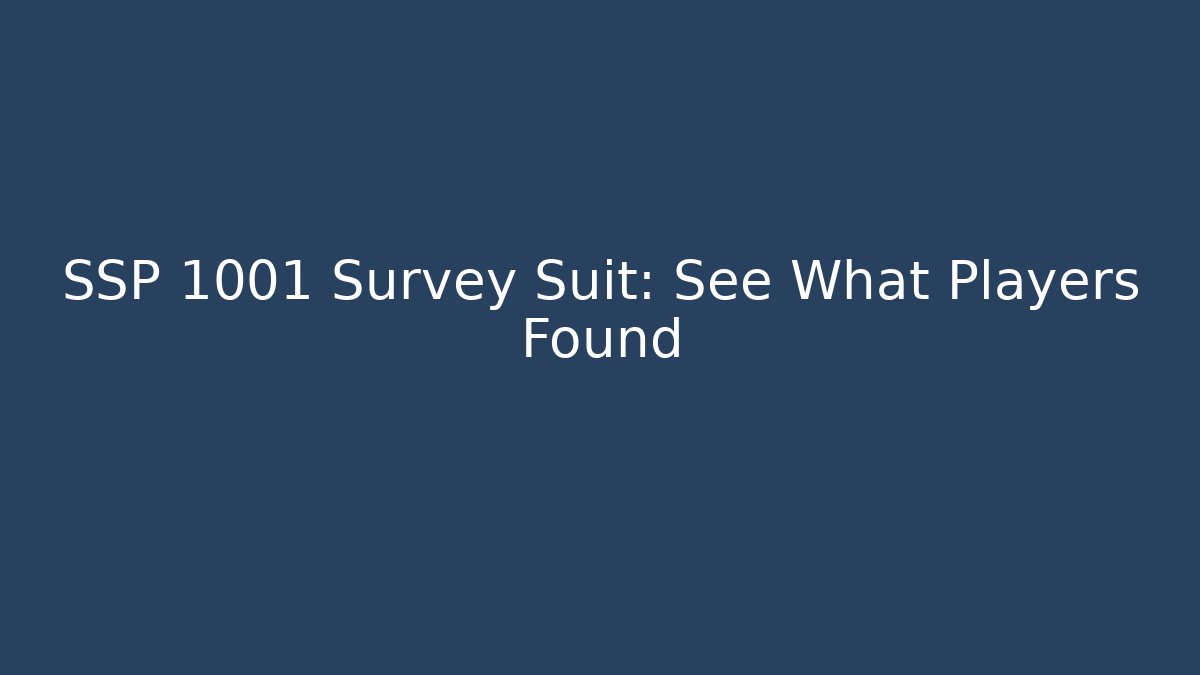 SSP 1001 Survey Suit: See What Players Found