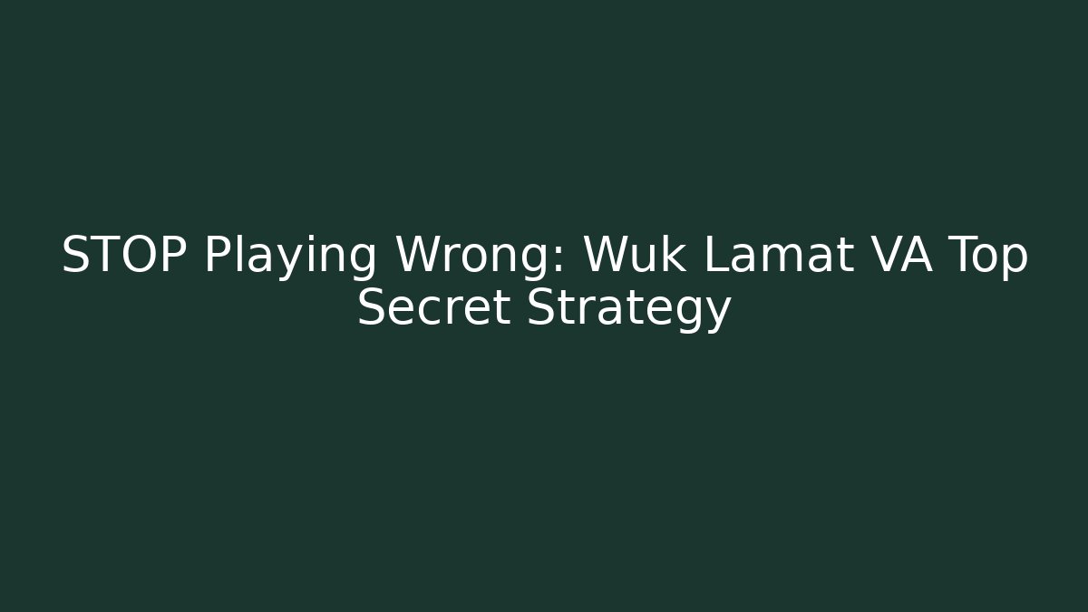 STOP Playing Wrong: Wuk Lamat VA Top Secret Strategy