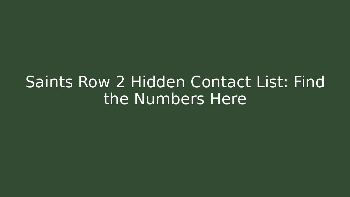 Saints Row 2 Hidden Contact List: Find the Numbers Here