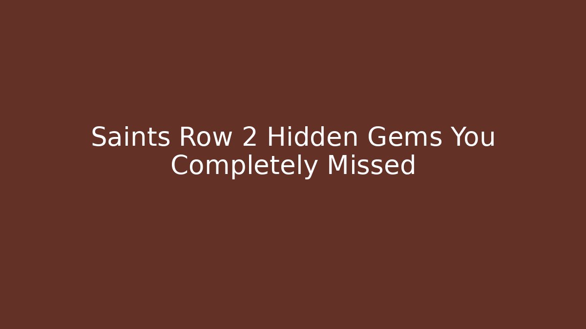 Saints Row 2 Hidden Gems You Completely Missed - Felix Cat Insurance