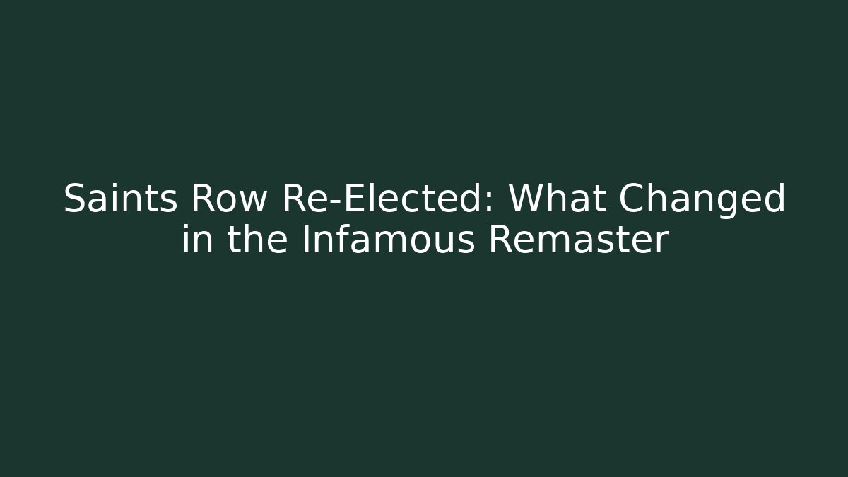 Saints Row Re-Elected: What Changed in the Infamous Remaster