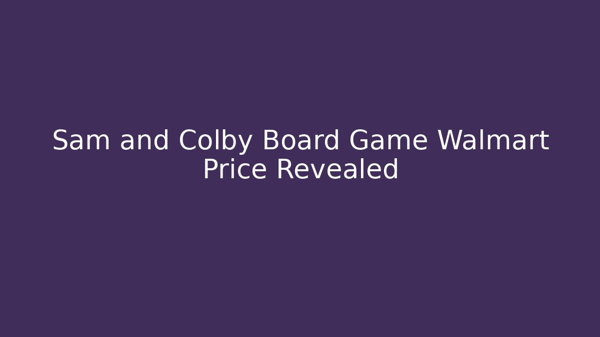 Sam and Colby Board Game Walmart Price Revealed