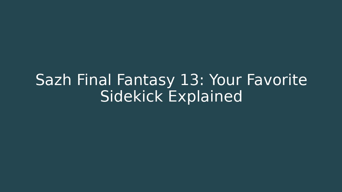 Sazh Final Fantasy 13: Your Favorite Sidekick Explained