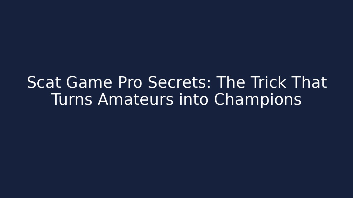 Scat Game Pro Secrets: The Trick That Turns Amateurs into Champions - Felix Cat Insurance
