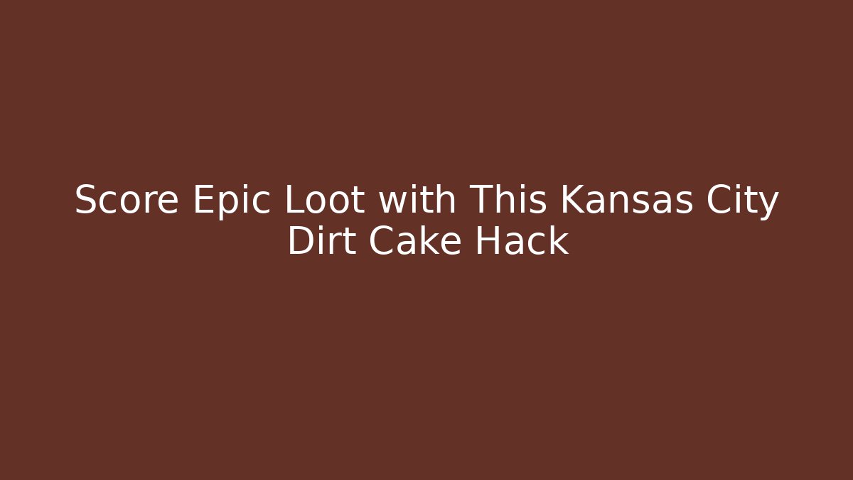 Score Epic Loot with This Kansas City Dirt Cake Hack - Felix Cat Insurance