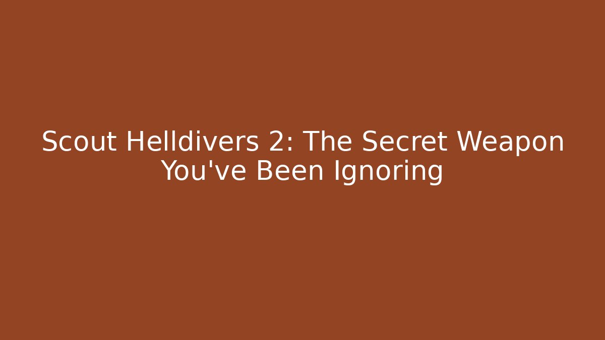 Scout Helldivers 2: The Secret Weapon You’ve Been Ignoring - Felix Cat Insurance
