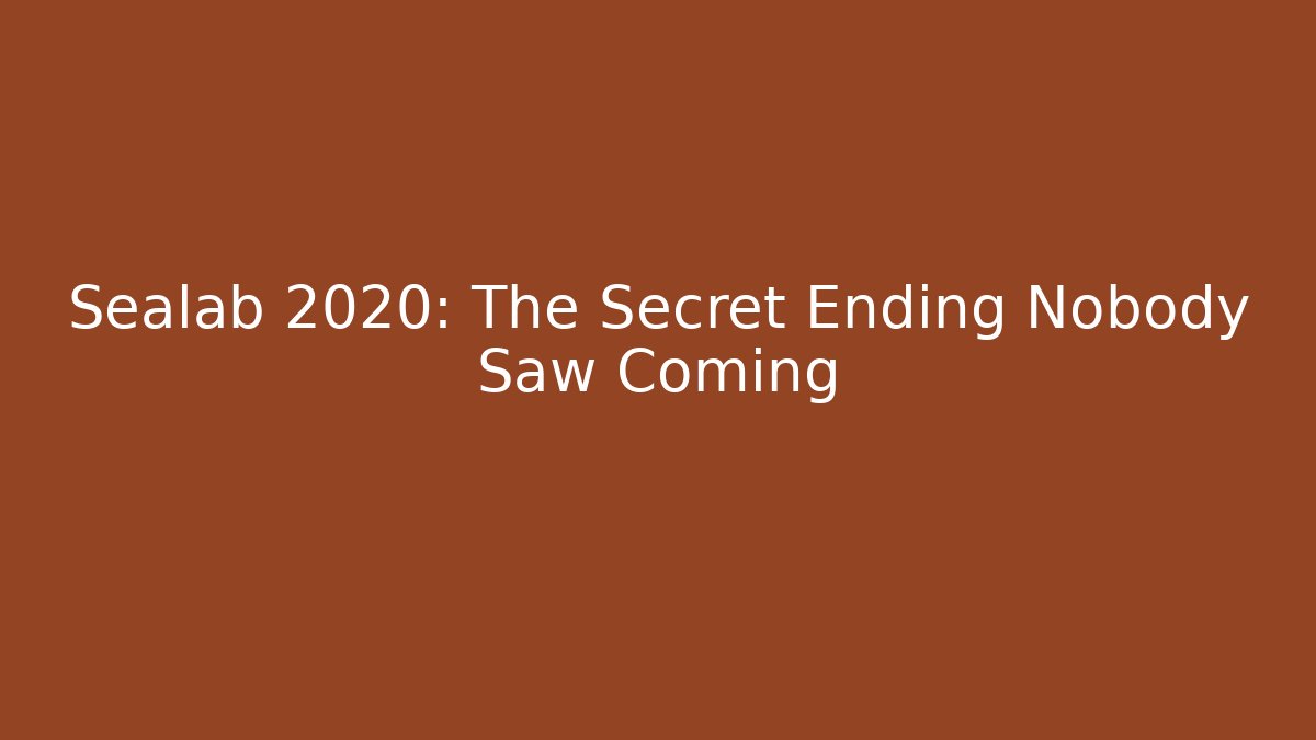 Sealab 2020: The Secret Ending Nobody Saw Coming