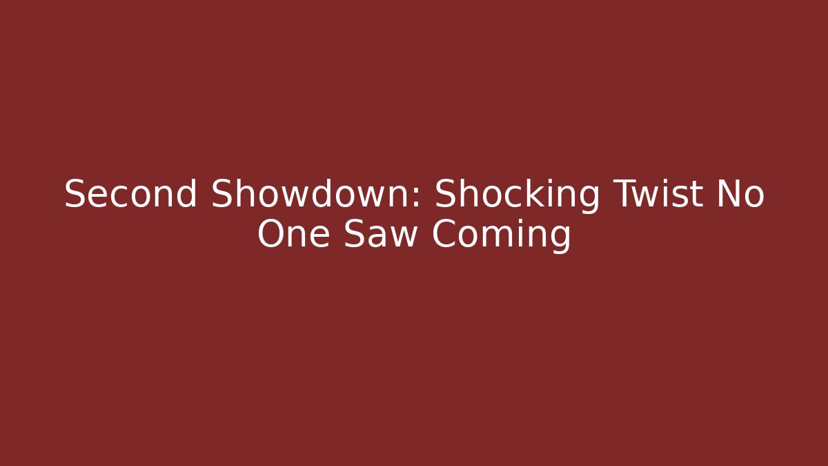 Second Showdown: Shocking Twist No One Saw Coming