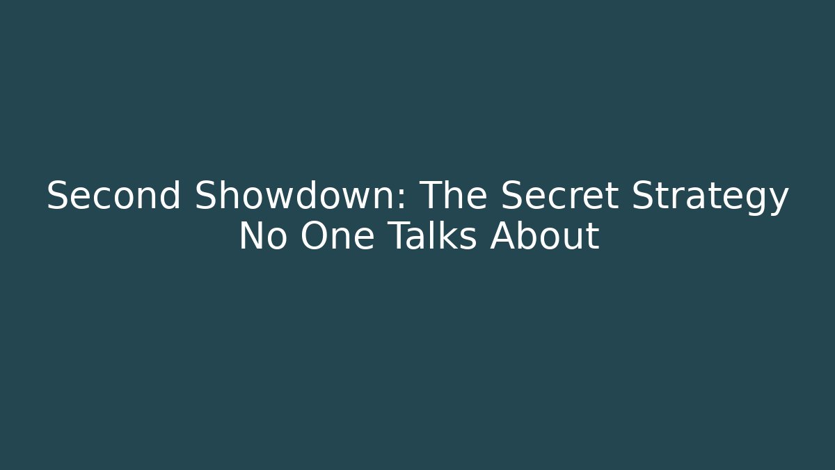 Second Showdown: The Secret Strategy No One Talks About