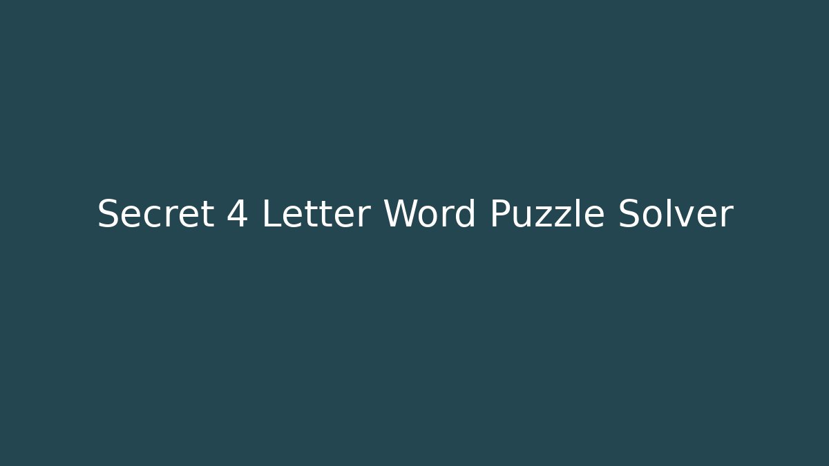 Secret 4 Letter Word Puzzle Solver - Felix Cat Insurance