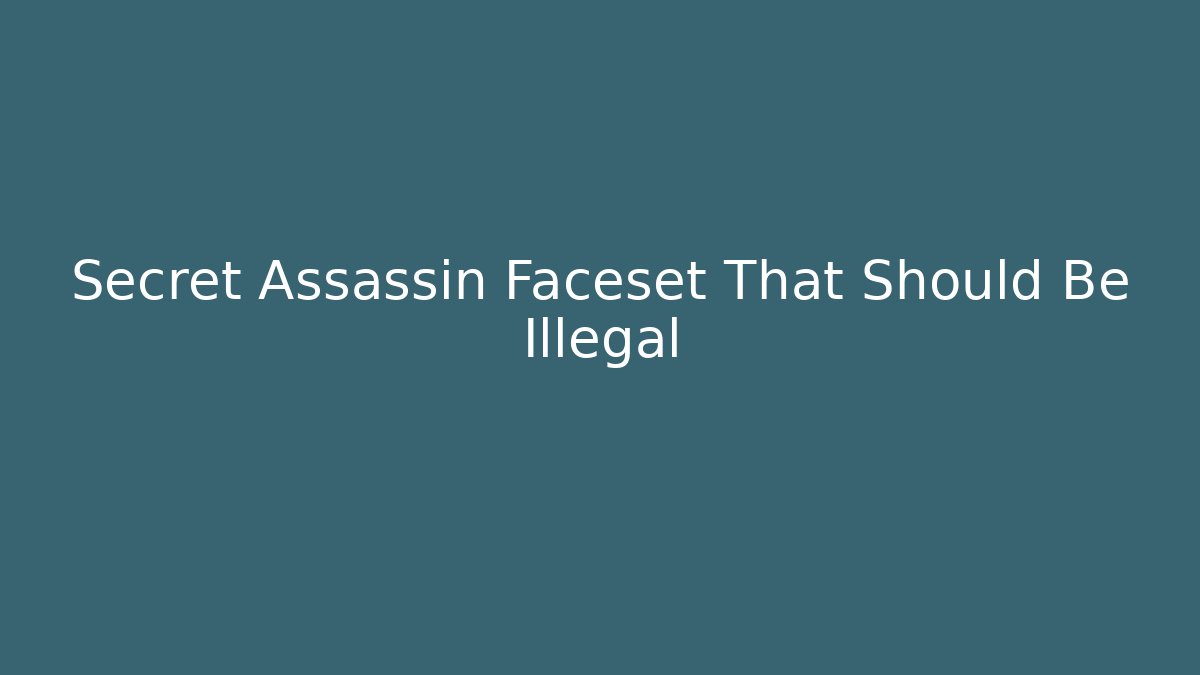 Secret Assassin Faceset That Should Be Illegal - Felix Cat Insurance