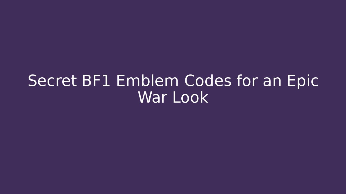 Secret BF1 Emblem Codes for an Epic War Look - Felix Cat Insurance
