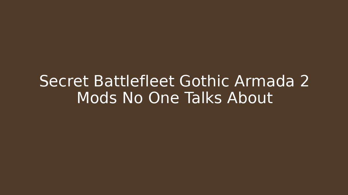 Secret Battlefleet Gothic Armada 2 Mods No One Talks About - Felix Cat Insurance