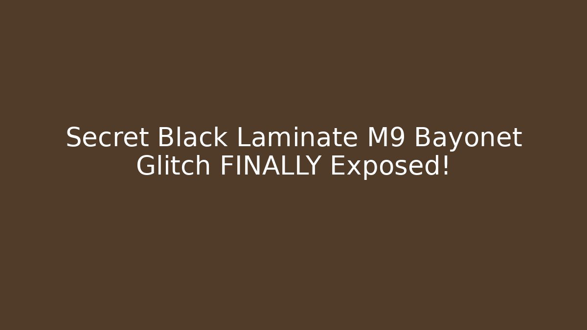 Secret Black Laminate M9 Bayonet Glitch FINALLY Exposed! - Felix Cat Insurance