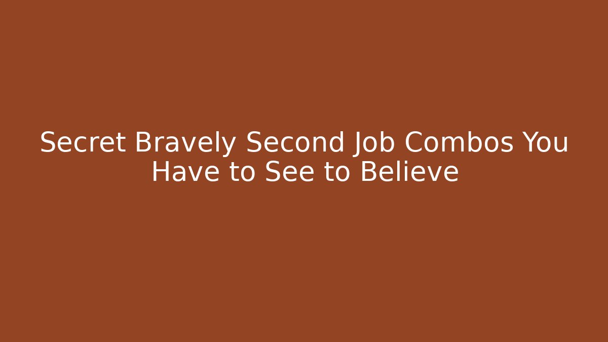 Secret Bravely Second Job Combos You Have to See to Believe