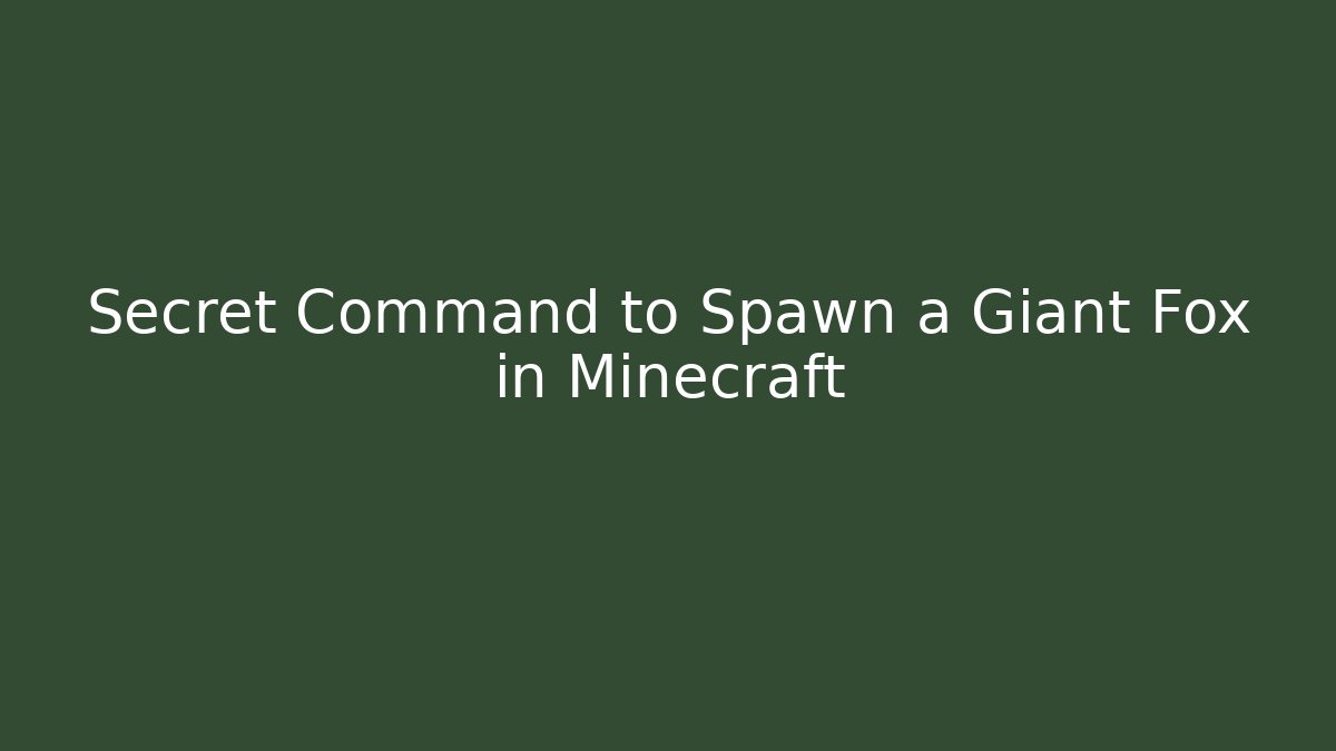Secret Command to Spawn a Giant Fox in Minecraft