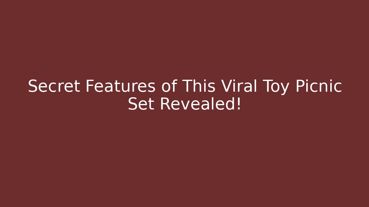 Secret Features of This Viral Toy Picnic Set Revealed!