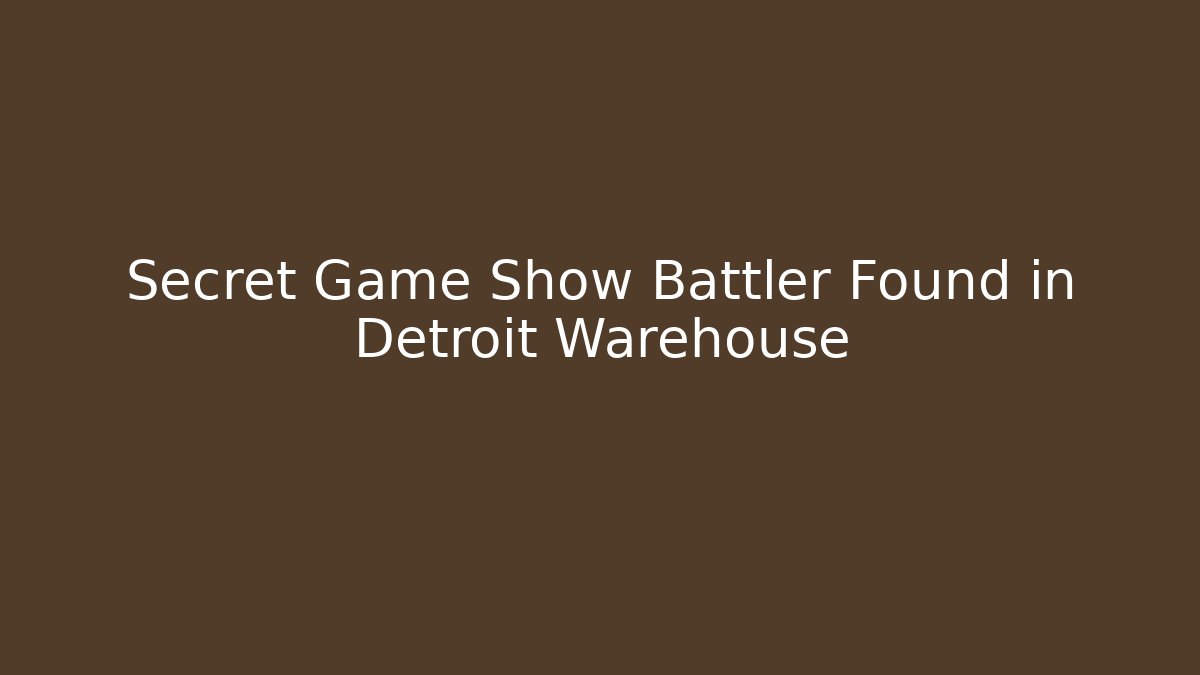 Secret Game Show Battler Found in Detroit Warehouse