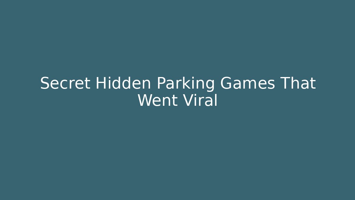 Secret Hidden Parking Games That Went Viral