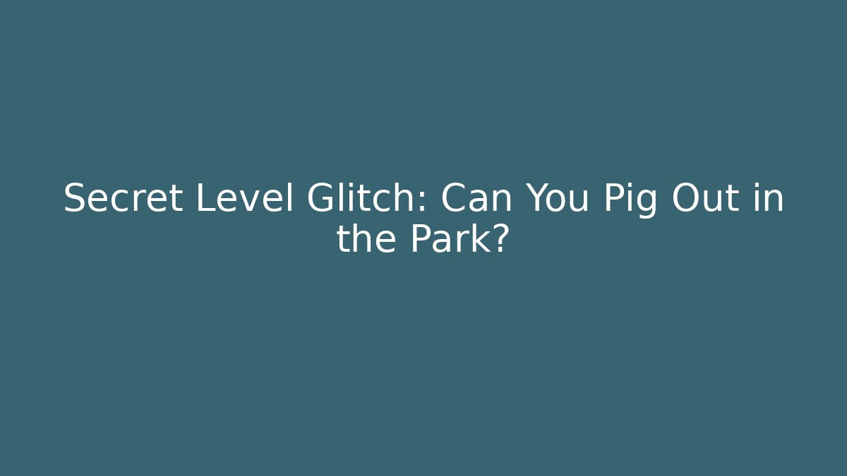Secret Level Glitch: Can You Pig Out in the Park? - Felix Cat Insurance