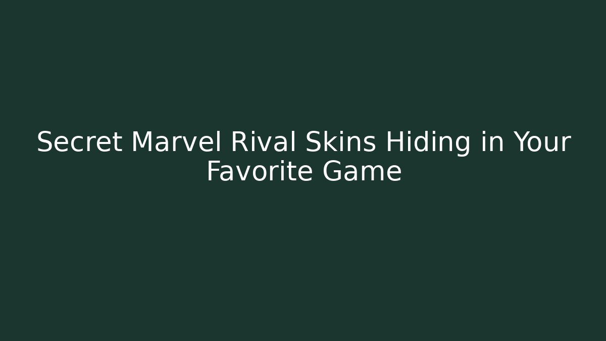 Secret Marvel Rival Skins Hiding in Your Favorite Game