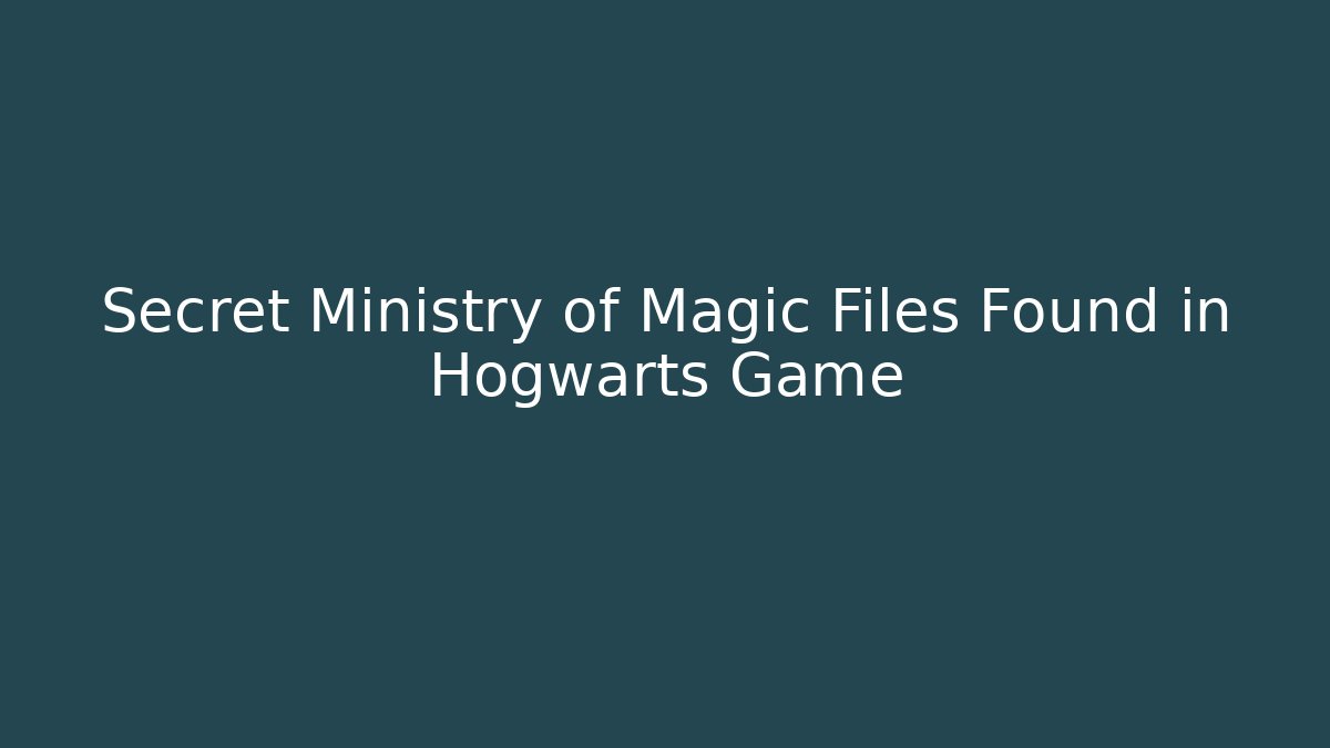 Secret Ministry of Magic Files Found in Hogwarts Game