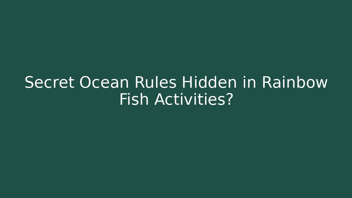 Secret Ocean Rules Hidden in Rainbow Fish Activities? - Felix Cat Insurance