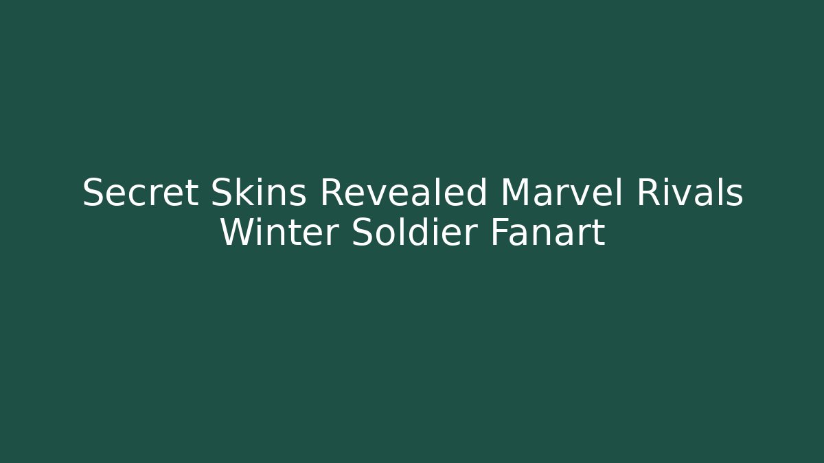 Secret Skins Revealed Marvel Rivals Winter Soldier Fanart - Felix Cat Insurance