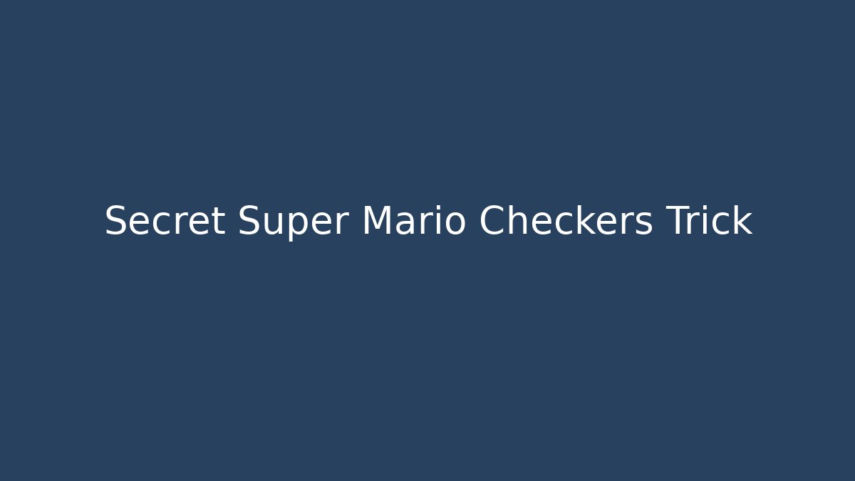 Secret Super Mario Checkers Trick