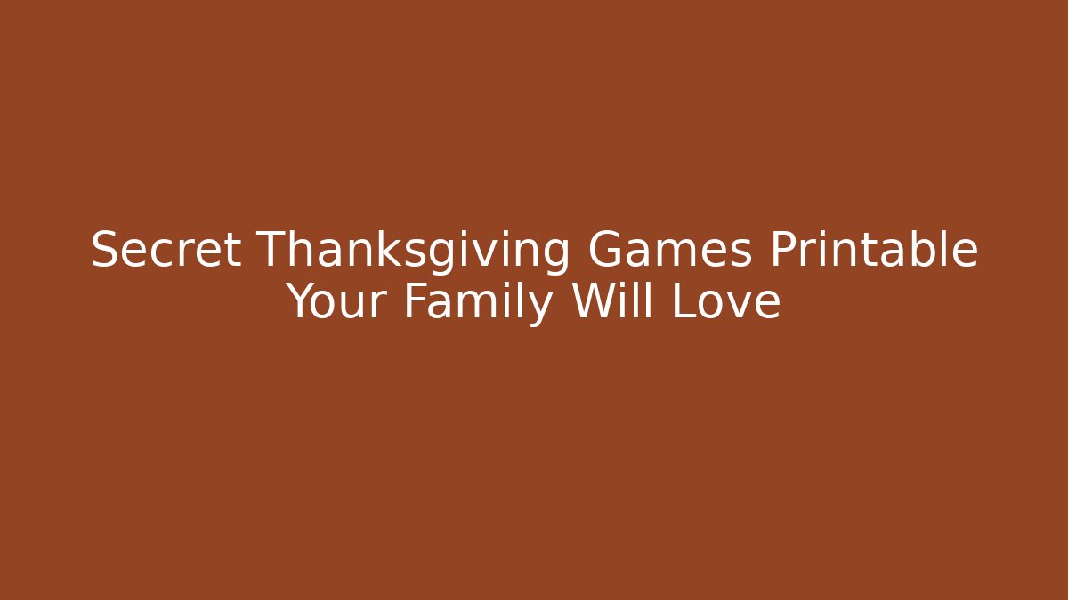 Secret Thanksgiving Games Printable Your Family Will Love